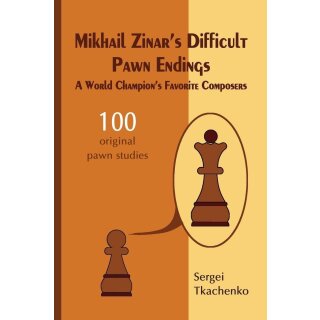 Sergei Tkachenko: Mikhail Zinar´s Difficult Pawn Endings