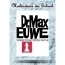 Max Euwe: Eine Auswahl seiner besten Partien