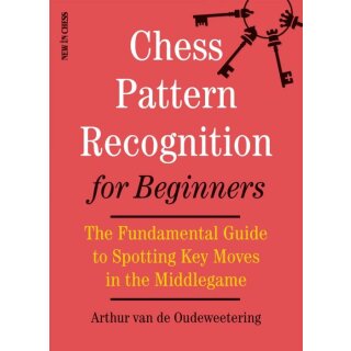 Arthur van de Oudeweetering: Chess Pattern Recognition for Beginners