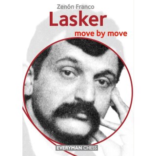 Zenon Franco: Lasker - Move by Move