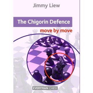 Jimmy Liew: The Chigorin Defence - Move by Move