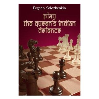 Evgeniy Solozhenkin: Play the Queen´s Indian Defence