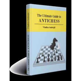 Vladica Andrejic: The Ultimate Guide to Antichess