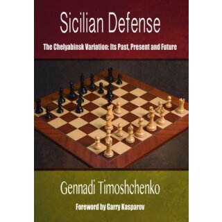 Gennadi Timoshchenko: Sicilian Defense - The Chelyabinsk Variation