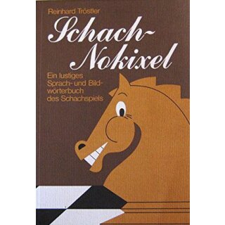 Reinhard Tr&ouml;stler: Schach-Nokixel