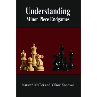 Karsten Müller, Jakob Konoval: Understanding Minor Piece Endgames