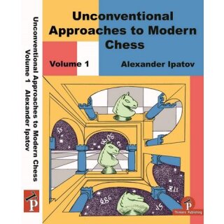 Alexander Ipatov: Unconventional Approaches to Modern Chess 1