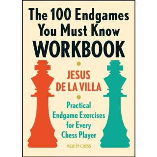 Jesus de la Villa Garcia: The 100 Endgames You Must Know Workbook