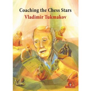 Vladimir Tukmakov: Coaching the Chess Stars