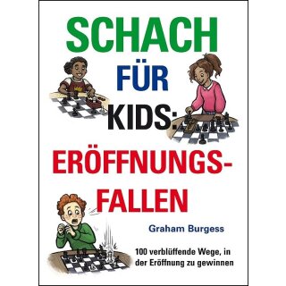 Graham Burgess: Schach für Kids: Eröffnungsfallen