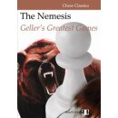 Efim Geller: The Nemesis - Geller&acute;s Greatest Games
