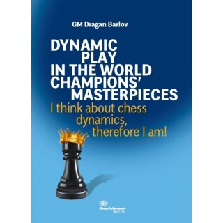 Dragan Barlov: Dynamic Play in the World Champions` Masterpieces