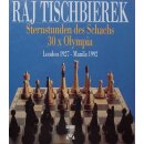 Raj Tischbierek: Sternstunden des Schachs 30 x Olympia