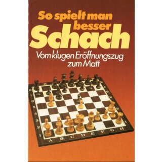Wolf Michael: So spielt man besser Schach