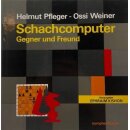 Helmut Pfleger, Ossi Weiner: Schachcomputer - Gegner und...