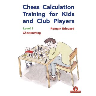 Romain Edouard: Chess Calculation Training for Kids and Club Players - Level 1