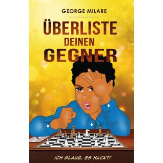 George Milare: Überliste deinen Gegner