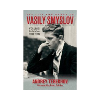 Andrey Terekhov: The Life and Games of Vasily Smyslov Volume 1
