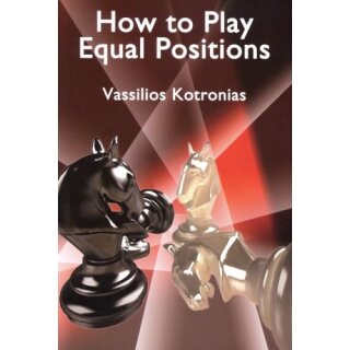 Vassilios Kotronias: How to Play Equal Positions