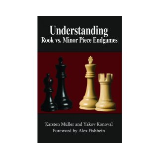 Karsten Müller, Jakob Konoval: Understanding Rook vs. Minor Piece Endgames