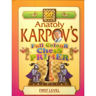 Anatoli Karpow: Karpov&acute;s Chess Primer - First Level