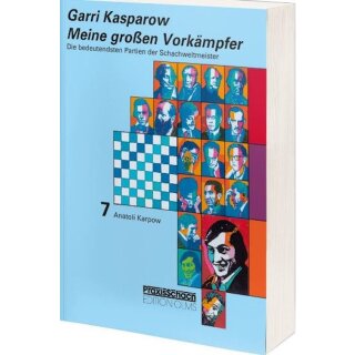 Garri Kasparow: Meine gro&szlig;en Vork&auml;mpfer 7