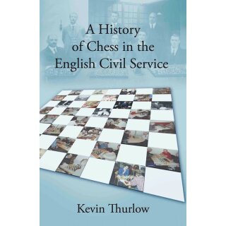 Kevin Thurlow: A History of Chess in the English Civil Service