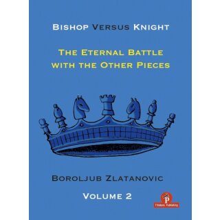 Boroljub Zlatanovic: Bishop versus Knight - Vol. 2