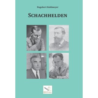 Dagobert Kohlmeyer: Schachhelden