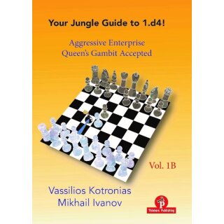 Vassilios Kotronias, Mikhail Ivanov: Your Jungle Guide to 1.d4! - Vol. 1B