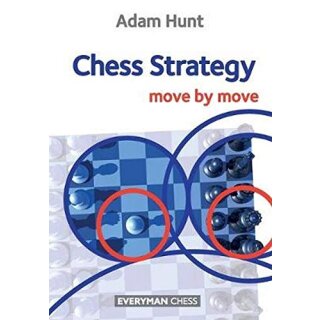 Adam Hunt: Chess Strategy - move by move