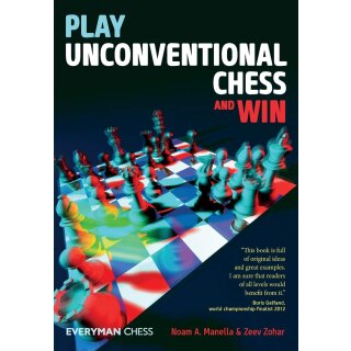 Noam Manella, Zeev Zohar: Play Unconventional Chess and Win