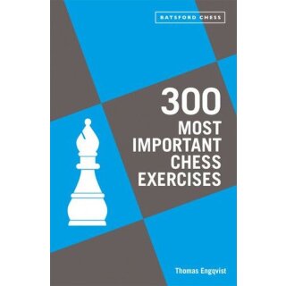 Thomas Engqvist: 300 Most Important Chess Exercises