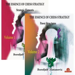 Boroljub Zlatanovic: The Essence of Chess Strategy &ndash; Vol. 1 + 2