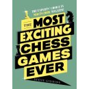 Steve Giddins: The Most Exiting Chess Games Ever