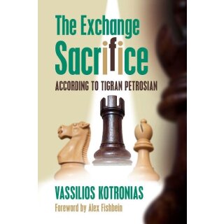 Vassilios Kotronias: The Exchange Sacrifice according to Tigran Petrosian