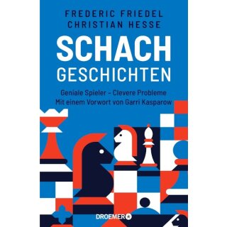 Frederic Friedel, Christian Hesse: Schachgeschichten