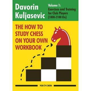Davorin Kuljasevic: How to Study Chess on Your Own - Workbook 1
