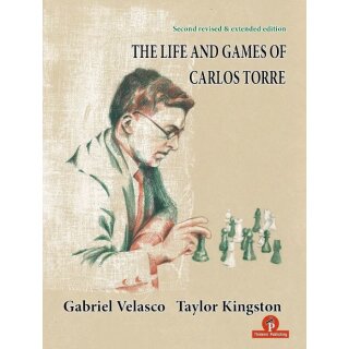 Gabriel Velasco,Taylor Kingston: The Life and Games of Carlos Torre