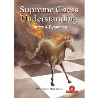 Wojciech Moranda: Supreme Chess Understanding