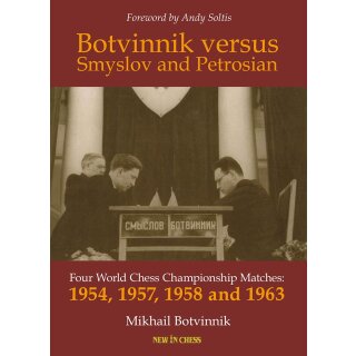Mikhail Botvinnik: Botvinnik versus Smyslov and Petrosian