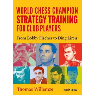 Thomas Willemze: World Chess Champion Strategy Training for Club Players