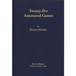 Robert Hübner: Twenty-five Annotated Games