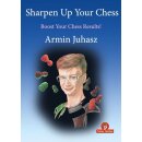 Armin Juhasz: Sharpen Up Your Chess