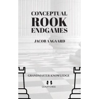 Jacob Aagaard: Conceptual Rook Endgames