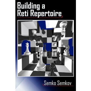 Semko Semkov: Building a Reti Repertoire