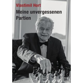 Vlastimil Hort: Meine unvergessenen Partien