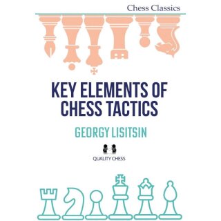 Georgy Lisitsin: Key Elements of Chess Tactics