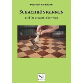 Dagobert Kohlmeyer: Schachköniginnen