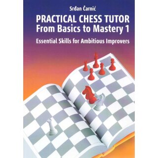 Srdan Carnic: Practical Chess Tutor - From Basics to Mastery 1